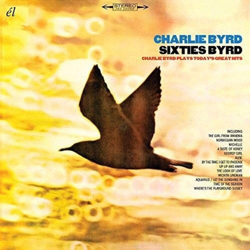 Charlie Byrd - Sixties Byrd: Charlie Byrd Plays Today's Great Hits  COMPACT